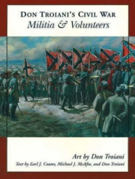 Image of Don Troianis Civil War Militia and Volunteers by Don Troiani Paperback