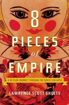 Image of Eight Pieces of Empire by Lawrence Scott Sheets Hardback
