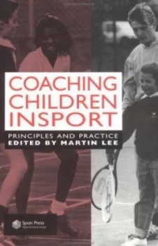 Image of Coaching Children in Sport by Dr Martin Lee Paperback