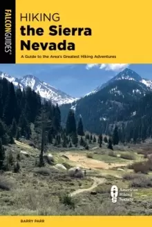 Image of Hiking the Sierra Nevada : A Guide to the Area's Greatest Hiking Adventures