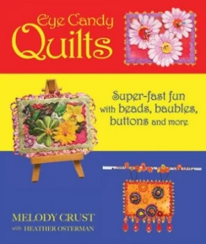 Image of Eye Candy Quilts by Melody Crust Paperback