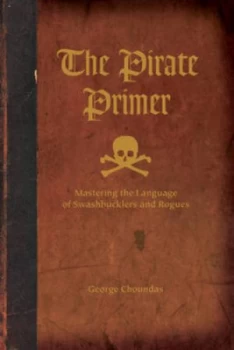 Image of The Pirate Primer by George Choundas Paperback