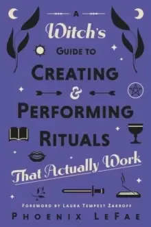 Image of A Witch's Guide to Creating & Performing Rituals : That Actually Work
