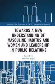 Image of Towards a New Understanding of Masculine Habitus and Women and Leadership in Public Relations