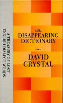Image of The Disappearing Dictionary by David Crystal Hardback