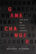 Image of game changer how to be 10x in the talent economy