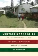 Image of conversionary sites transforming medical aid and global christianity from m