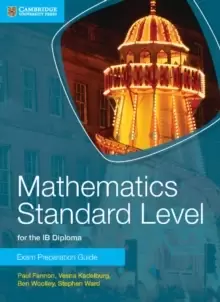 Image of Mathematics Standard Level for the IB Diploma Exam Preparation Guide