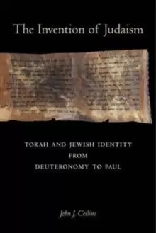 Image of The Invention of Judaism : Torah and Jewish Identity from Deuteronomy to Paul