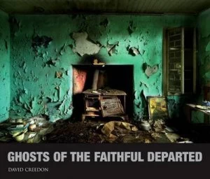Image of Ghosts of the Faithful Departed by David Creedon Hardback