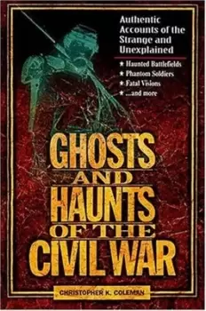 Image of Ghosts and haunts of the Civil War by Christopher Kiernan Coleman