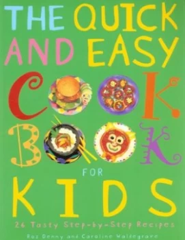 Image of The Quick and Easy Cookbook for Kids by Roz Denny and Caroline Waldegrave and Roz Denny Book