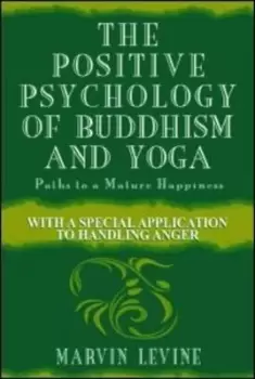 Image of The Positive Psychology of Buddhism and Yoga by Marvin Levine