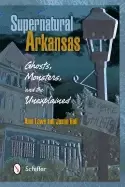 Image of supernatural arkansas ghosts monsters and the unexplained