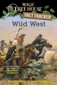 Image of Wild West : A Nonfiction Companion to Magic Tree House #10 Ghost Town at Sundown