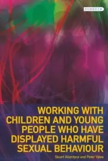 Image of Working with Children and Young People who have displayed Harmful Sexual Behaviour