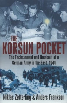Image of The Korsun Pocket by Niklas Zetterling and Anders Frankson Hardback