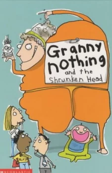 Image of Granny Nothing and the Shrunken Head by Catherine Macphail and Sarah Nayler Paperback