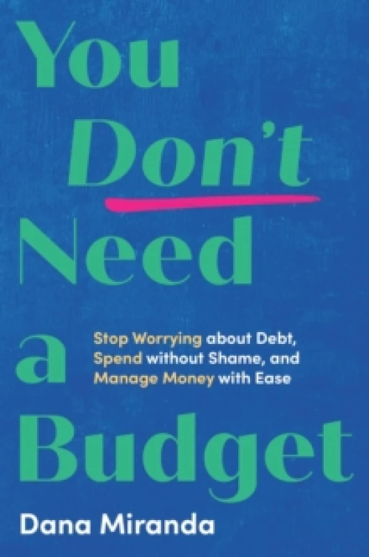 Image of You Don't Need a Budget. Hardback. By Dana Miranda Books