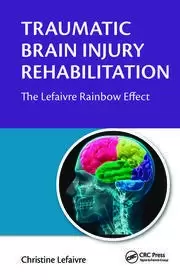 Image of Traumatic Brain Injury Rehabilitation The Lefaivre Rainbow Effect