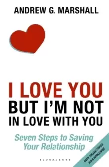 Image of I Love You but I'm Not in Love with You : Seven Steps to Saving Your Relationship
