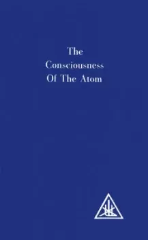 Image of The consciousness of the atom by Alice Bailey