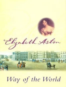 Image of Way of the World by Elizabeth Aston Hardback