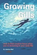 Image of growing gills how to find creative focus when youre drowning in your daily