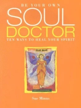 Image of Be Your Own Soul Doctor by Sue Minns Book
