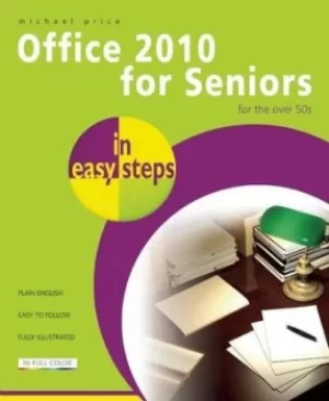 Image of Office 2010 for Seniors in Easy Steps by Michael Price