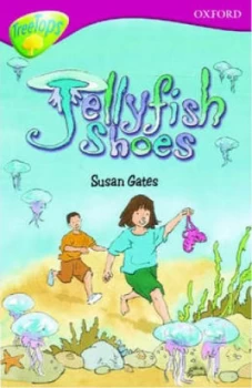 Image of Oxford Reading Tree Stage 10 Treetops Jellyfish Shoes. Jellyfish Shoes by Susan Gates Book