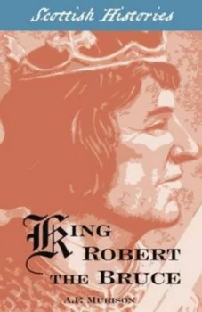 Image of King Robert the Bruce by Alexander Falconer Murison Paperback