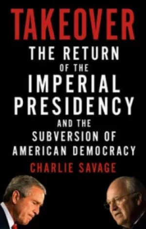 Image of Takeover by Charlie Savage