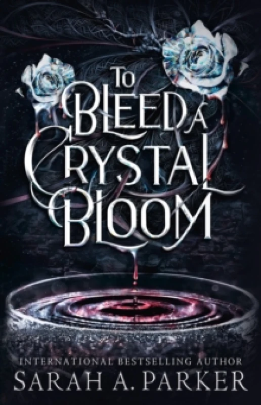 Image of To Bleed a Crystal Bloom Hardback