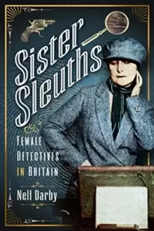Image of Sister Sleuths : Female Detectives in Britain