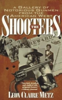 Image of The Shooters by Leon Claire Metz Paperback