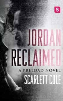 Image of Jordan Reclaimed : A Steamy, Emotional Rockstar Romance