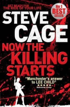 Image of Now the Killing Starts by Steve Cage Book
