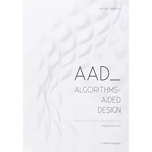 Image of AAD Algorithms-Aided Design Parametric Strategies using Grasshopper Paperback / softback 2014