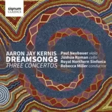 Image of Aaron Jay Kernis: Dreamsongs/Three Concertos