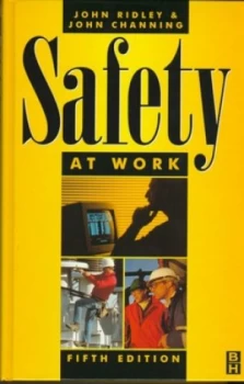 Image of Safety at Work by John R Ridley and John Channing Hardback