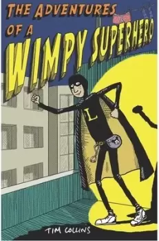 Image of The adventures of a wimpy superhero by Tim Collins
