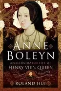 Image of anne boleyn an illustrated life of henry viiis queen