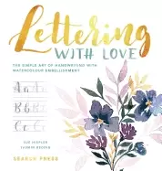 Image of lettering with love the simple art of handwriting with watercolour embellis