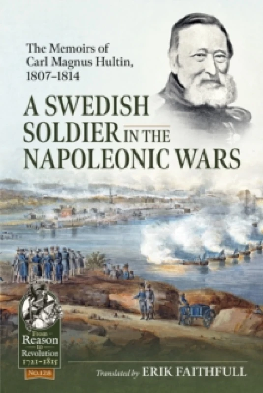 Image of A Swedish Soldier in the Napoleonic Wars : The Memoirs of Carl Magnus Hultin, 1807-1814 Paperback / softback