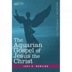 Image of Aquarian Gospel of Jesus the Christ by Levi H Dowling Paperback
