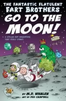Image of The The Fantastic Flatulent Fart Brothers Go to the Moon by M. D. Whalen