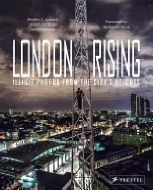 Image of london rising illicit photos from the citys heights