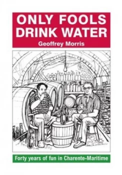 Image of Only Fools Drink Water by Geoffrey Morris Paperback