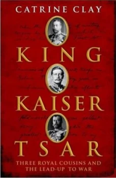 Image of King Kaiser Tsar by Catrine Clay Paperback